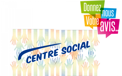 #Centre Social –  Donnez-nous votre avis !
